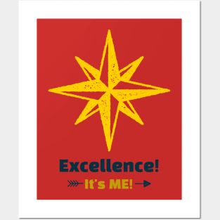 Excellence = It's ME! Posters and Art